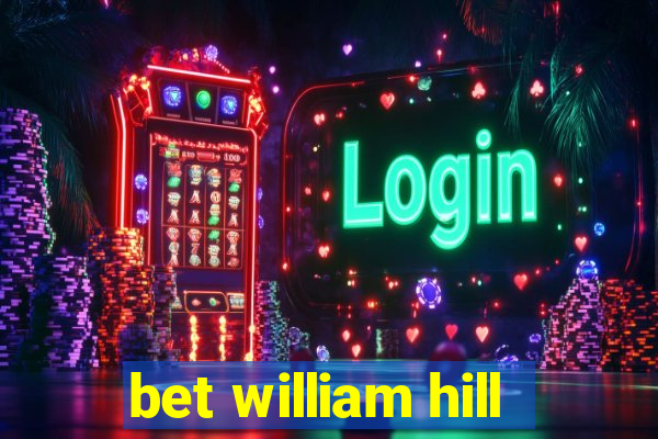 bet william hill